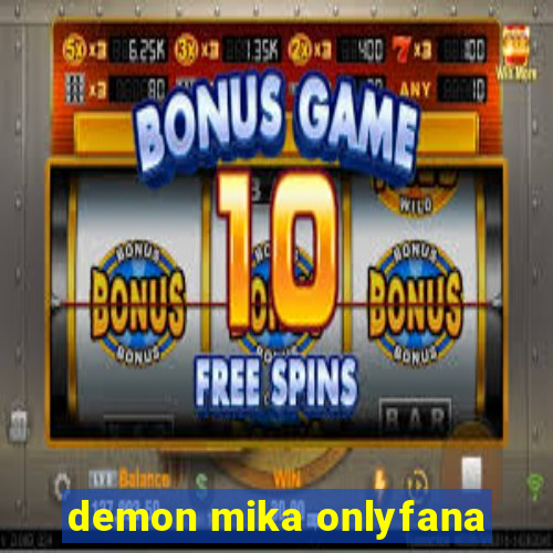 demon mika onlyfana